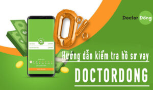 Kiểm tra hồ sơ vay doctordong