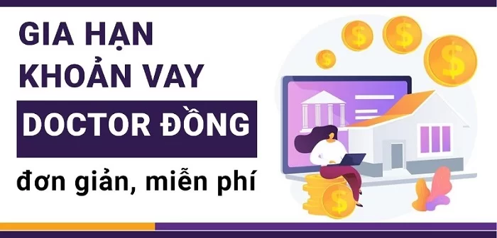 Cách gia hạn khoản vay Doctor Đồng như thế nào?