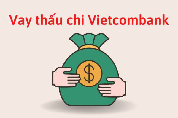 Lợi ích của việc vay thấu chi Vietcombank cá nhân