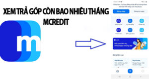 Xem trả góp còn bao nhiêu tháng mcredit