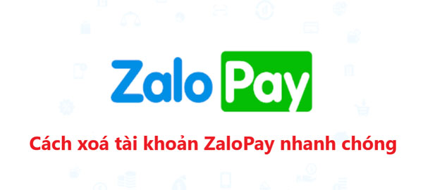 1. Hướng dẫn cách xóa Zalo Pay nhanh