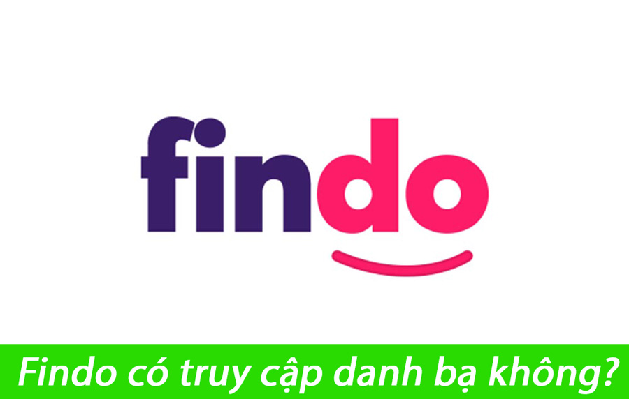 Findo có truy cập danh bạ không?