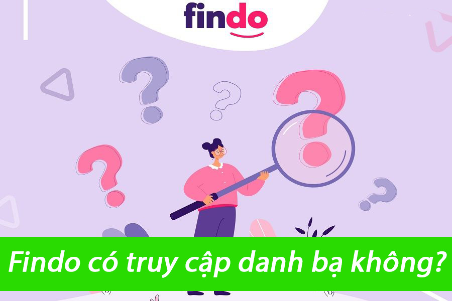 Findo có truy cập danh bạ không?